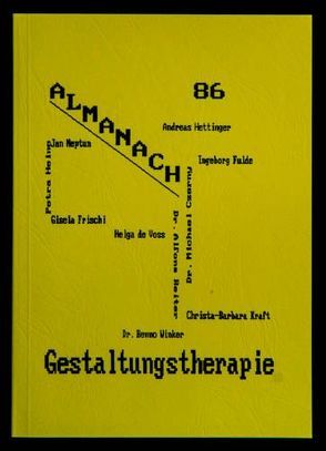 Gestaltungstherapie Almanach 86 von Czerny,  Michael, Fritschi,  Gisela, Fulde,  Ingeborg, Heine,  Petra, Hettinger,  Andreas, Kraft,  Christa B, Kurz,  Heinz, Neptun,  Jan, Reiter,  Alfons, Voss,  Helga de, Winker,  Benno