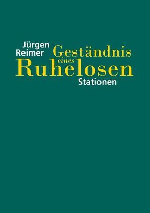 Geständnis eines Ruhelosen von Reimer,  Jürgen