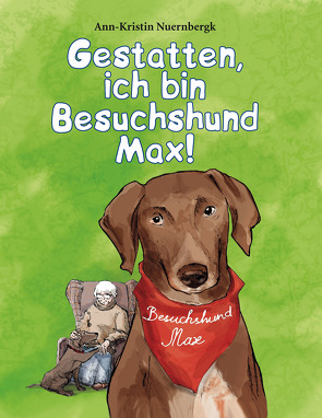 Gestatten, ich bin Besuchshund Max! von Nuernbergk,  Ann-Kristin