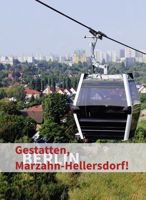 Gestatten, Marzahn-Hellersdorf! von Volkmar Eltzel,  BezirkePlus-Verlag