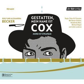 Gestatten, mein Name ist Cox von Becker,  Alexandra, Becker,  Rolf A., Degen,  Michael, Duval,  Frank, Preissler,  Peter M., Schöne,  Lothar