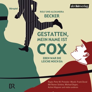 Gestatten, mein Name ist Cox von Becker,  Alexandra, Becker,  Rolf A., Degen,  Michael, Duval,  Frank, Habeck,  Michael, Hoeppner,  Achim, Leipnitz,  Harald, Preissler,  Peter M.