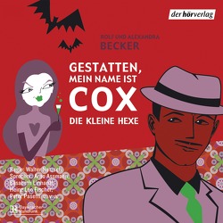 Gestatten, mein Name ist Cox von Assmann,  Arno, Becker,  Alexandra, Becker,  Rolf A., Fischer,  Heinz Leo, Netzsch,  Walter, Pasetti,  Peter