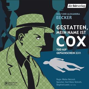 Gestatten, mein Name ist Cox von Becker,  Alexandra, Becker,  Rolf A., Fischer,  Heinz Leo, Netzsch,  Walter, Schroth,  Carl-Heinz