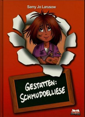 Gestatten: Schmuddelliese von Larusow,  Samy Jo