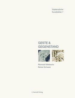 Geste & Gegenstand von Gleisberg,  Dieter, Lichtenstein,  Günter, Minkewitz,  Reinhard, Schwarz,  Reiner