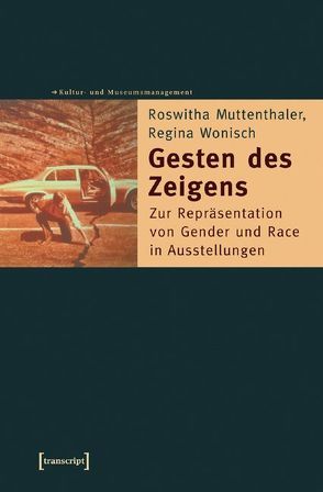 Gesten des Zeigens von Muttenthaler,  Roswitha, Wonisch,  Regina