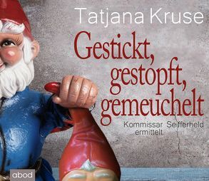 Gestickt, gestopft, gemeuchelt von Kruse,  Tatjana