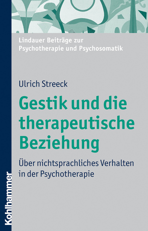 Gestik und die therapeutische Beziehung von Ermann,  Michael, Streeck,  Ulrich