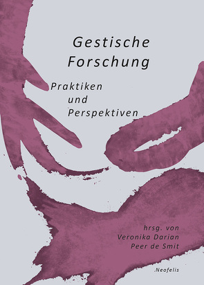 Gestische Forschung von Boettger,  Till, Braun,  Micha, Darian,  Veronika, de Smit,  Peer, de Smit,  Rée, Gebhardt,  Maren, Goppelsröder,  Fabian, Haller,  Melanie, Hass,  Ulrike, Hirata,  Eiichiro, Hölzl,  Jessica, Jäkel,  Angelika, Könemann,  Adriana, Lindholm,  Sven, Reichelt,  Martina, Renner,  Michael, Voecks,  Tine, Wehren,  Michael, Witte,  Maren, Wortelkamp,  Isa