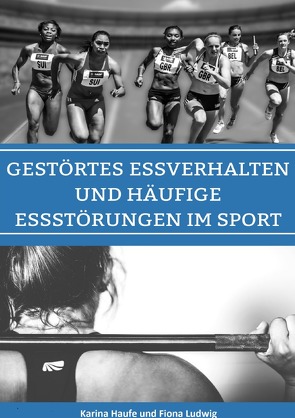 Gestörtes Essverhalten und häufige Essstörungen im Sport von Haufe,  Karina