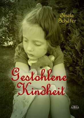 Gestohlene Kindheit – Großschrift von Schäfer,  Gisela