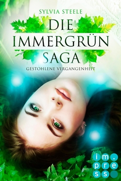 Gestohlene Vergangenheit (Die Immergrün Saga 1) von Steele,  Sylvia