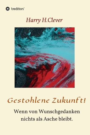 Gestohlene Zukunft von H.Clever,  Harry