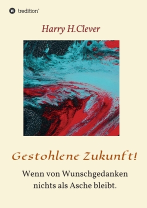 Gestohlene Zukunft von H.Clever,  Harry