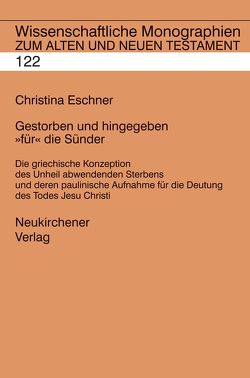 Gestorben und hingegeben „für“ die Sünder von Eschner,  Christina