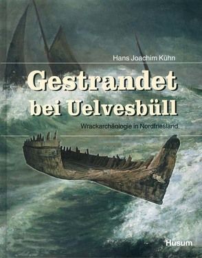 Gestrandet bei Uelvesbüll von Kühn,  Hans J