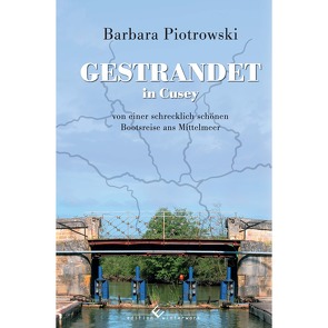 Gestrandet in Cusey von Piotrowski,  Beate