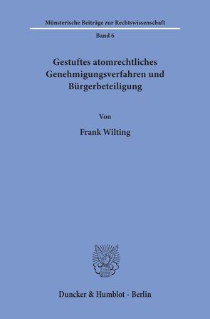 Gestuftes atomrechtliches Genehmigungsverfahren und Bürgerbeteiligung. von Wilting,  Frank