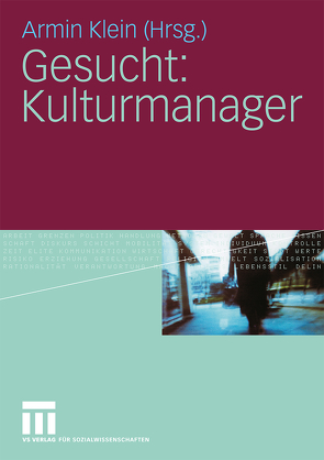 Gesucht: Kulturmanager von Klein,  Armin