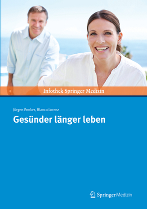 Gesünder länger leben von Ennker,  Jürgen, Lorenz,  Bianca