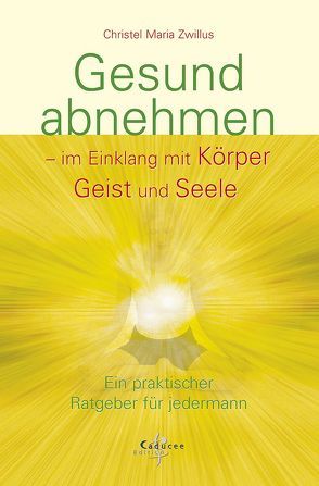 Gesund abnehmen von Zwillus,  Christel M