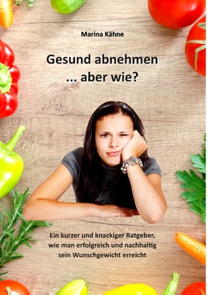 Gesund abnehmen… aber wie? von Kähne,  Marina