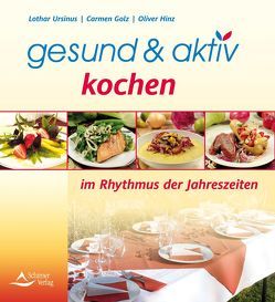 gesund & aktiv kochen von Golz,  Carmen, Hinz,  Oliver, Ursinus,  Lothar