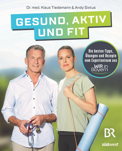 Gesund, aktiv und fit von Sixtus,  Andrea, Tiedemann,  Klaus