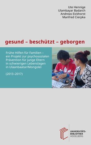 gesund – beschützt – geborgen von Badarch,  Ulambayar, Cierpka,  Manfred, Eickhorst,  Andreas, Hennige,  Ute