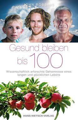 Gesund bleiben bis 100 von Robbins,  John