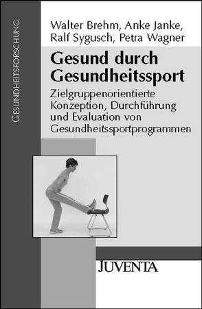 Gesund durch Gesundheitssport von Brehm,  Walter, Janke,  Anke, Sygusch,  Ralf, Wagner,  Petra