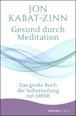 Gesund durch Meditation von Kabat-Zinn,  Jon, Kappen,  Horst