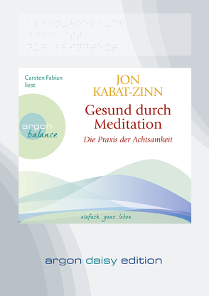 Gesund durch Meditation (DAISY Edition) von Fabian,  Carsten, Gädeke,  Dorothea, Günther,  Carlo, Kabat-Zinn,  Jon, Kappen,  Horst