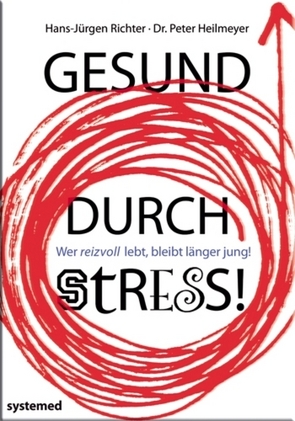 Gesund durch Stress! von Heilmeyer,  Peter, Richter,  Hans Jürgen