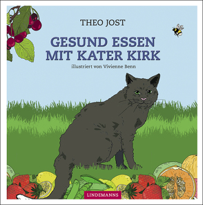 Gesund essen mit Kater Kirk von Benn,  Vivienne Jean, Jost,  Theo