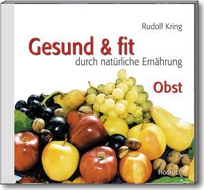 Gesund & fit – Obst von Kring,  Rudolf