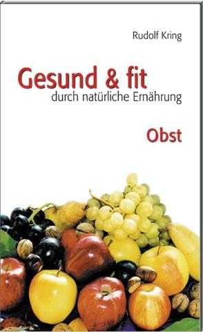 Gesund & fit – Obst von Kring,  Rudolf