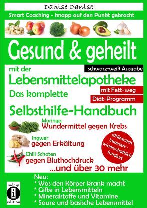 Gesund & geheilt mit der Lebensmittelapotheke: Fit, vital und jung ohne Medikamente von Dantse,  Dantse