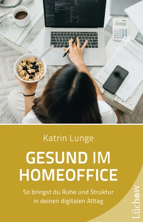 Gesund im Homeoffice von Lunge,  Katrin