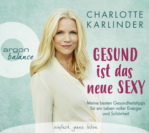 Gesund ist das neue Sexy von Karlinder,  Charlotte