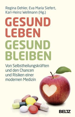 Gesund leben – gesund bleiben von Oehler,  Regina, Siefert,  Eva Maria, Wellmann,  Karl-Heinz