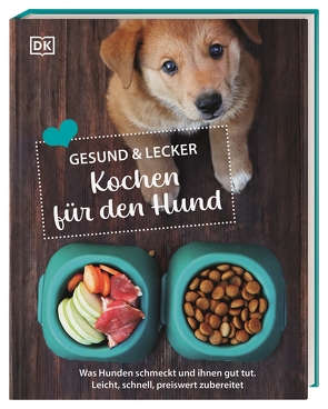 Gesund & lecker: Kochen für den Hund von Paxmann,  Christine