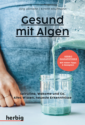 Gesund mit Algen von Knufmann,  Kirstin, Ullmann,  Jörg