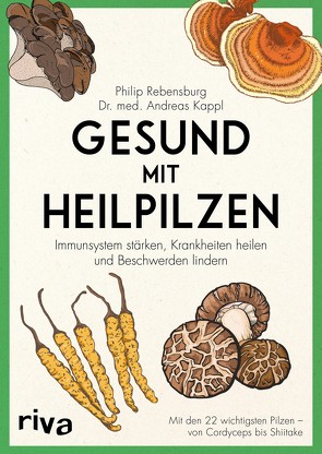 Gesund mit Heilpilzen von Kappl,  Andreas, Rebensburg,  Philip