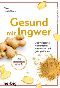 Gesund mit Ingwer von Heidböhmer,  Ellen