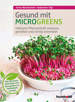 Gesund mit Microgreens von Vigl,  Sebastian