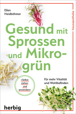 Gesund mit Sprossen und Mikrogrün von Heidböhmer,  Ellen