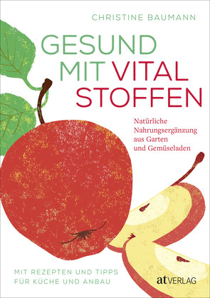 Gesund mit Vitalstoffen von Baumann,  Christine, Schmid,  Carla, Weidmann,  Iris