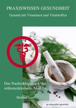 Gesund mit Vitaminen und Vitalstoffen – Praxiswissen Gesundheit von Isert,  Helmut